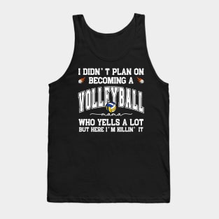 I Didn't Plan On Becoming a Vollyball Mama Mom Mother Support Tank Top